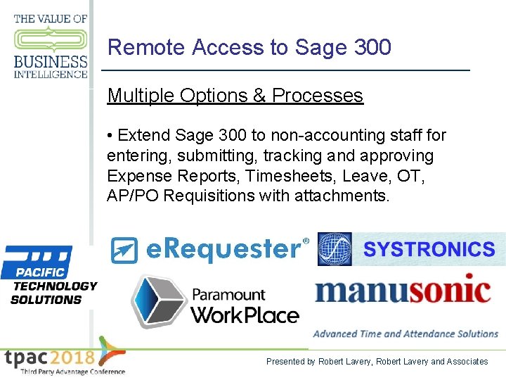 Remote Access to Sage 300 Multiple Options & Processes • Extend Sage 300 to