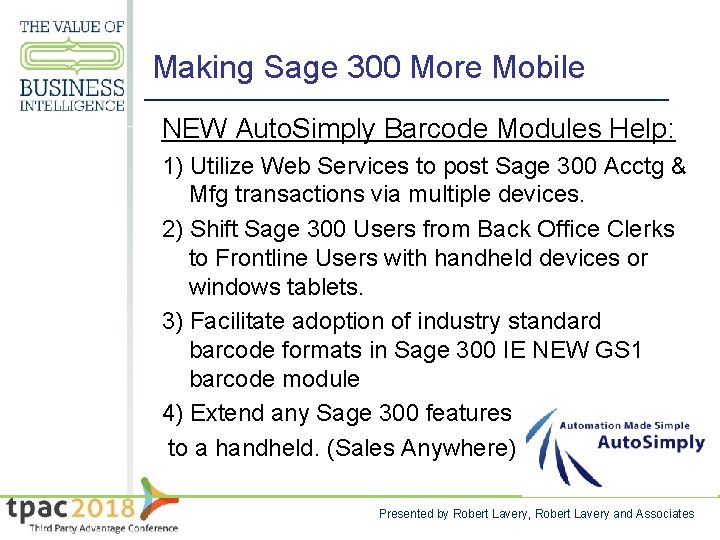Making Sage 300 More Mobile NEW Auto. Simply Barcode Modules Help: 1) Utilize Web