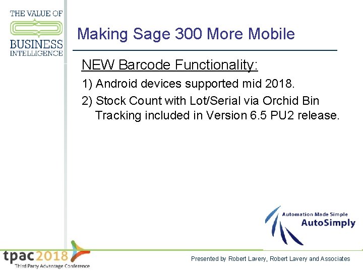 Making Sage 300 More Mobile NEW Barcode Functionality: 1) Android devices supported mid 2018.