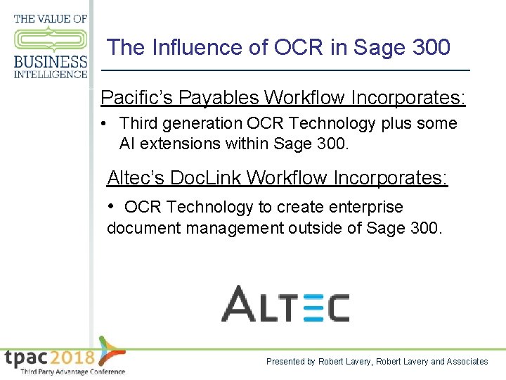 The Influence of OCR in Sage 300 Pacific’s Payables Workflow Incorporates: • Third generation