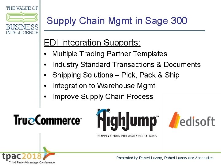 Supply Chain Mgmt in Sage 300 EDI Integration Supports: • • • Multiple Trading