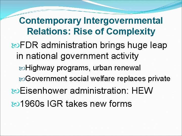 Contemporary Intergovernmental Relations: Rise of Complexity FDR administration brings huge leap in national government