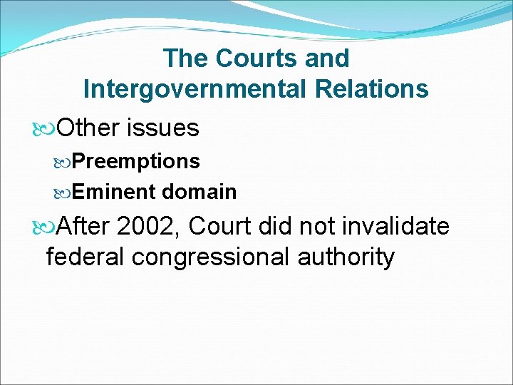 The Courts and Intergovernmental Relations Other issues Preemptions Eminent domain After 2002, Court did