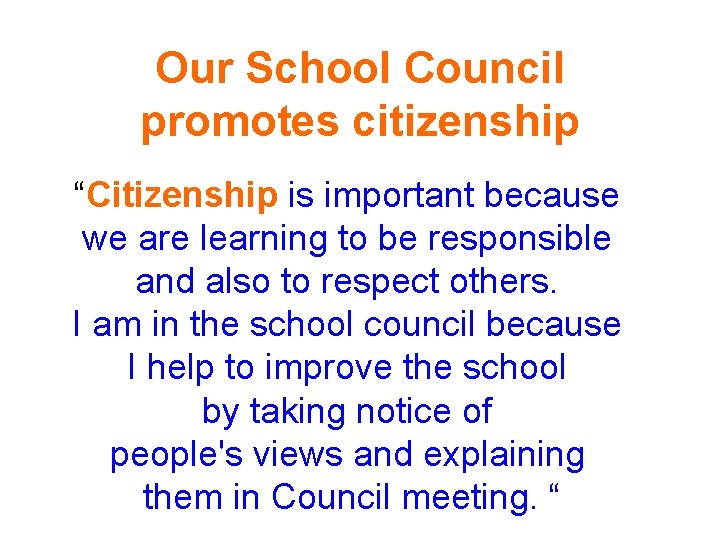 Our School Council promotes citizenship “Citizenship is important because we are learning to be