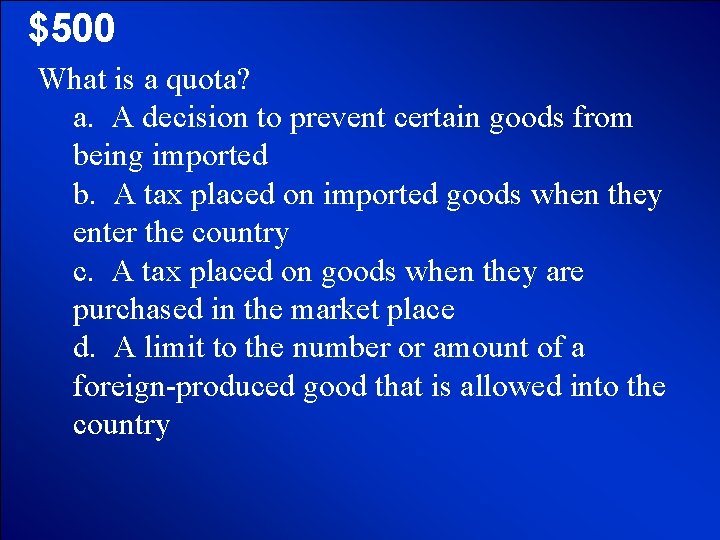 © Mark E. Damon - All Rights Reserved $500 What is a quota? a.