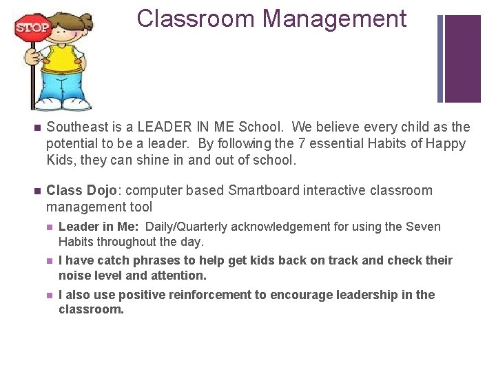 Classroom Management + n Southeast is a LEADER IN ME School. We believe every