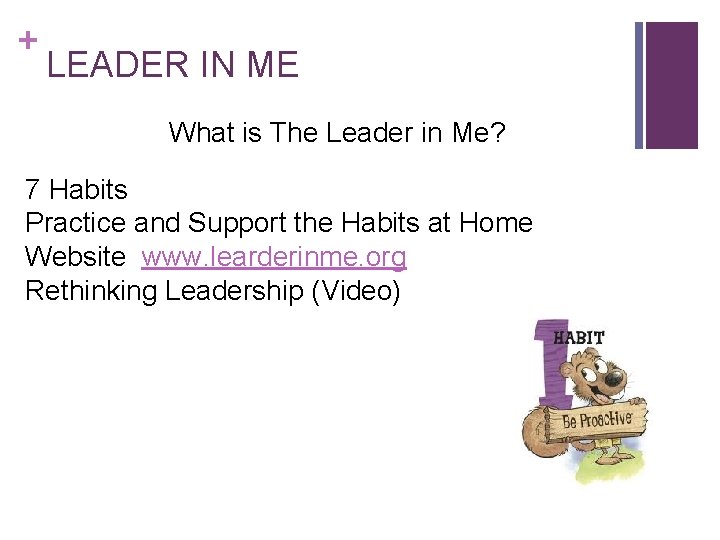 + LEADER IN ME What is The Leader in Me? 7 Habits Practice and