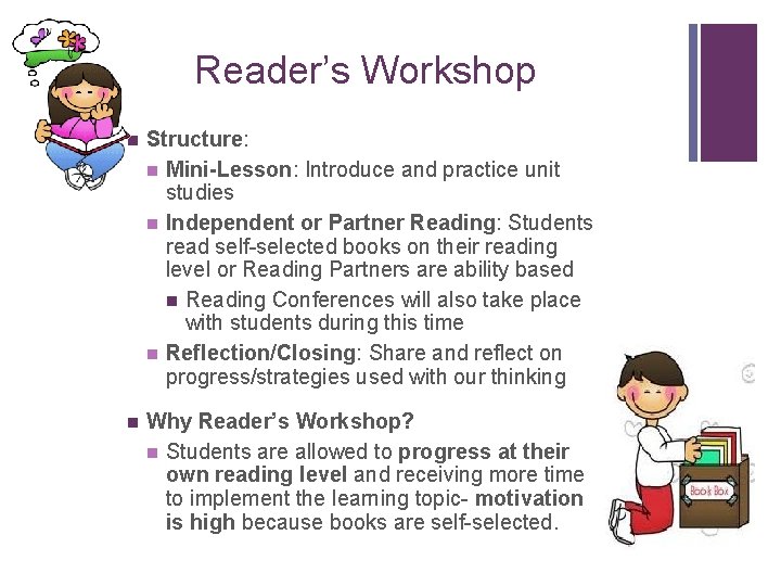 + Reader’s Workshop n Structure: n Mini-Lesson: Introduce and practice unit studies n Independent