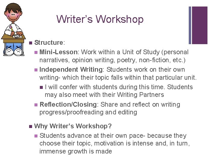 + Writer’s Workshop n Structure: n Mini-Lesson: Work within a Unit of Study (personal