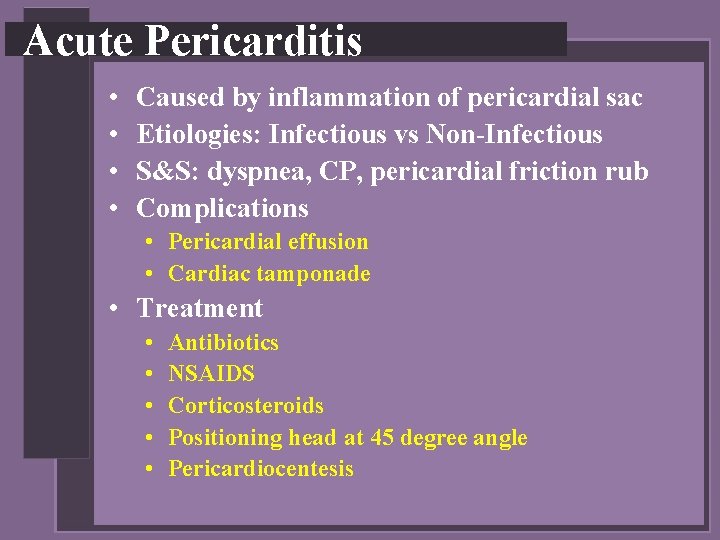 Acute Pericarditis • • Caused by inflammation of pericardial sac Etiologies: Infectious vs Non-Infectious