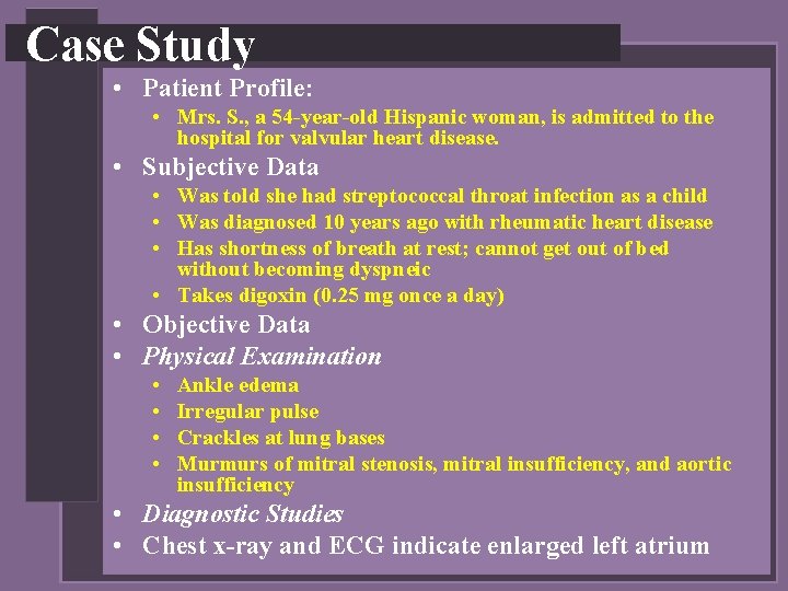 Case Study • Patient Profile: • Mrs. S. , a 54 -year-old Hispanic woman,
