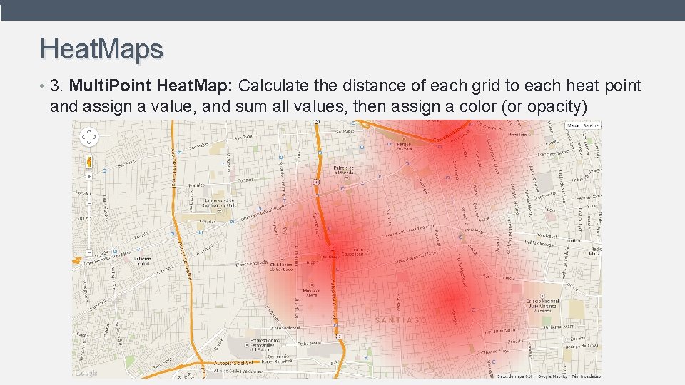 Heat. Maps • 3. Multi. Point Heat. Map: Calculate the distance of each grid