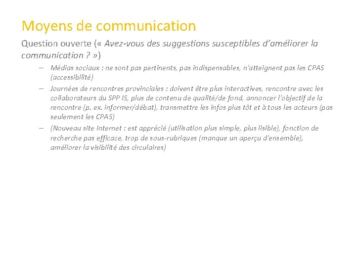 Moyens de communication Question ouverte ( « Avez-vous des suggestions susceptibles d’améliorer la communication