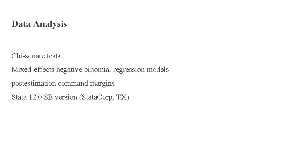 Data Analysis Chi-square tests Mixed-effects negative binomial regression models postestimation command margins Stata 12.