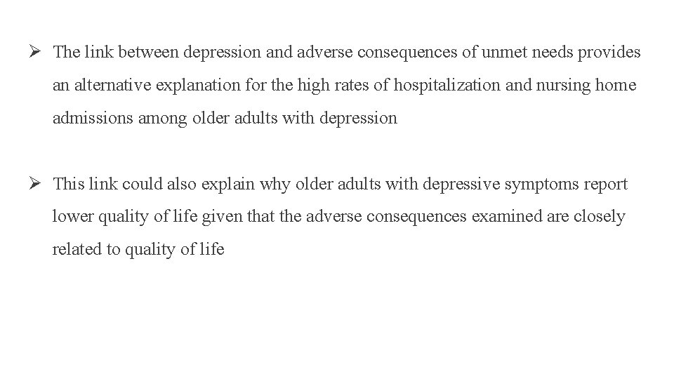 Ø The link between depression and adverse consequences of unmet needs provides an alternative