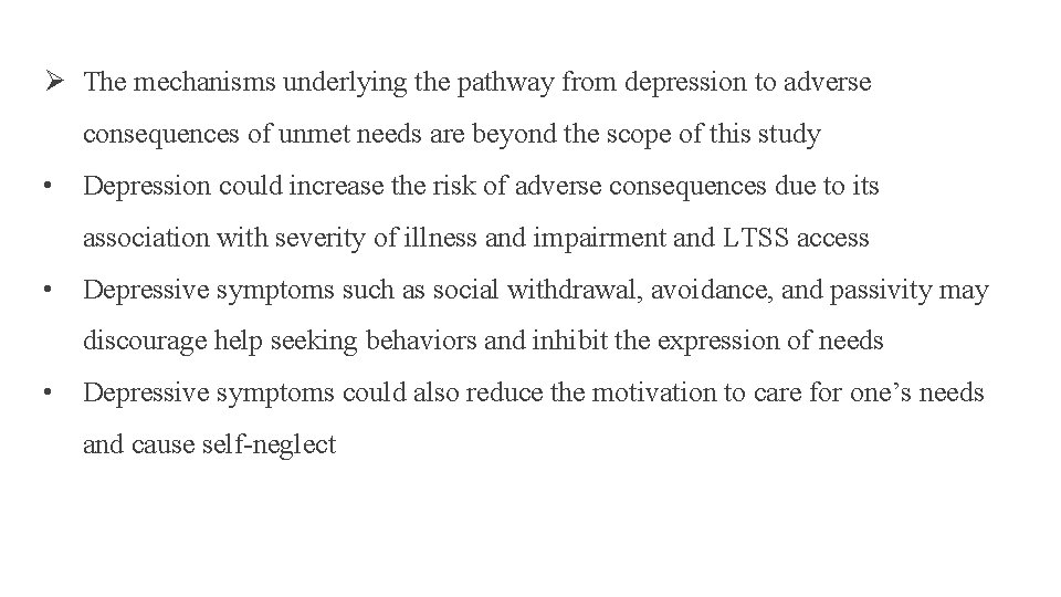 Ø The mechanisms underlying the pathway from depression to adverse consequences of unmet needs