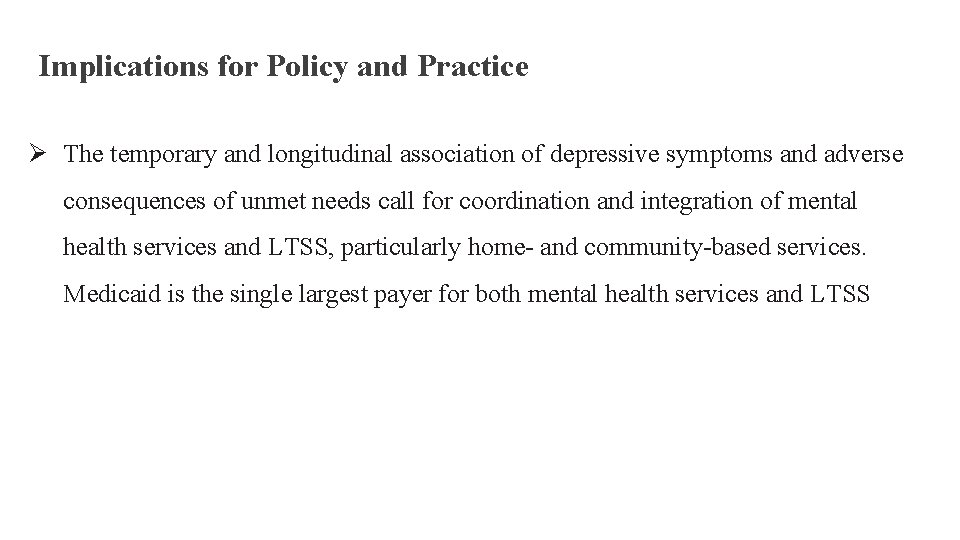 Implications for Policy and Practice Ø The temporary and longitudinal association of depressive symptoms