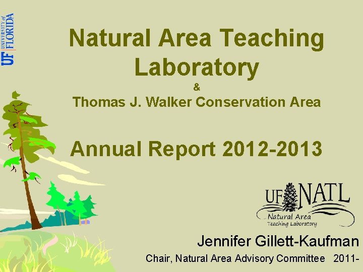 Natural Area Teaching Laboratory & Thomas J. Walker Conservation Area Annual Report 2012 -2013