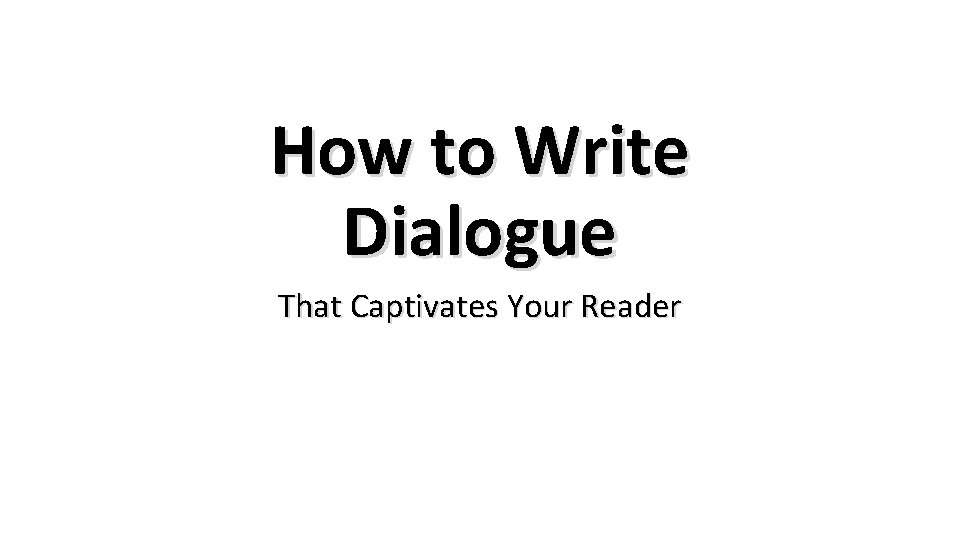 How to Write Dialogue That Captivates Your Reader