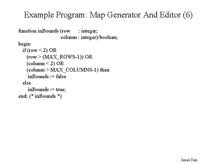 Example Program: Map Generator And Editor (6) function in. Bounds (row : integer; column