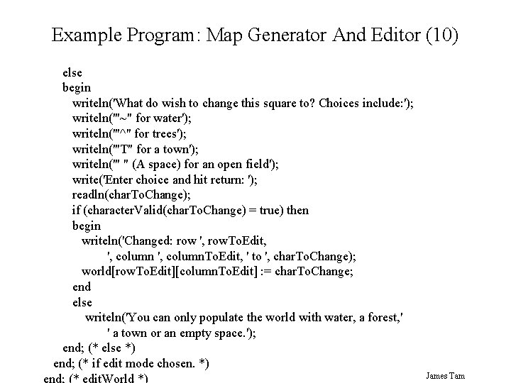 Example Program: Map Generator And Editor (10) else begin writeln('What do wish to change
