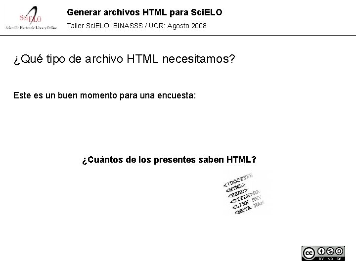 Generar archivos HTML para Sci. ELO Taller Sci. ELO: BINASSS / UCR: Agosto 2008