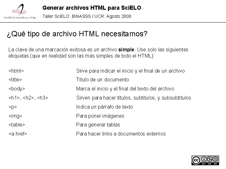 Generar archivos HTML para Sci. ELO Taller Sci. ELO: BINASSS / UCR: Agosto 2008