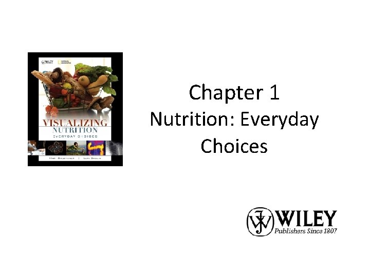 Chapter 1 Nutrition: Everyday Choices 