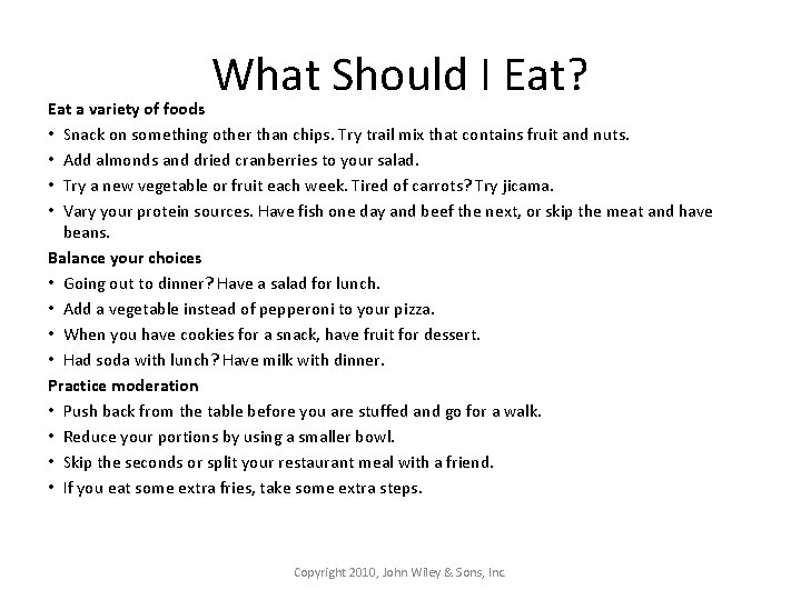 What Should I Eat? Eat a variety of foods • Snack on something other