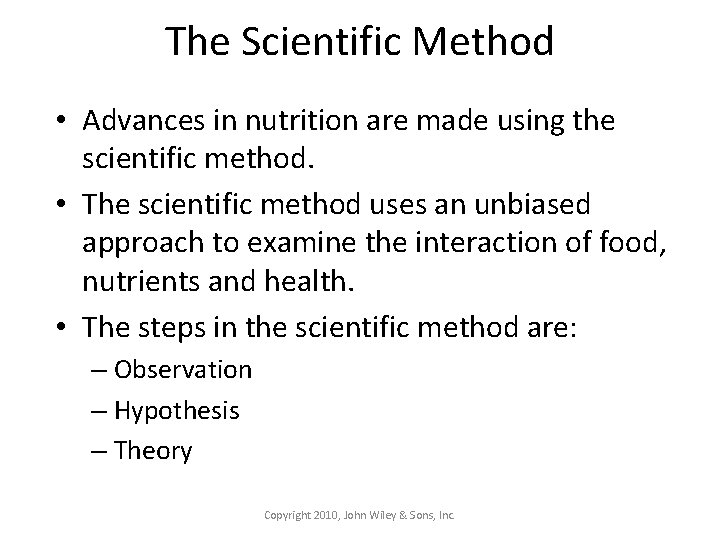 The Scientific Method • Advances in nutrition are made using the scientific method. •