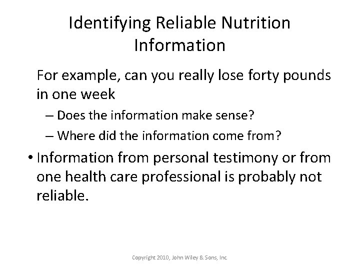 Identifying Reliable Nutrition Information For example, can you really lose forty pounds in one