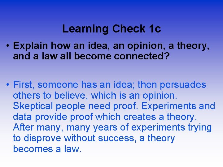 Learning Check 1 c • Explain how an idea, an opinion, a theory, and