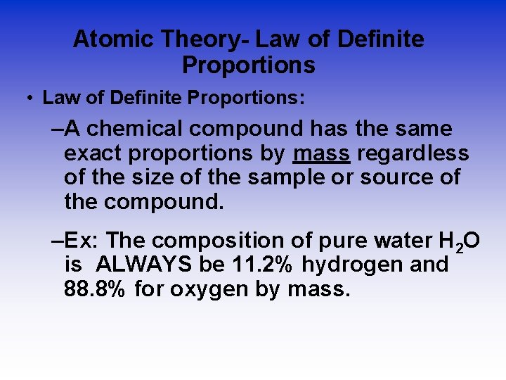 Atomic Theory- Law of Definite Proportions • Law of Definite Proportions: –A chemical compound