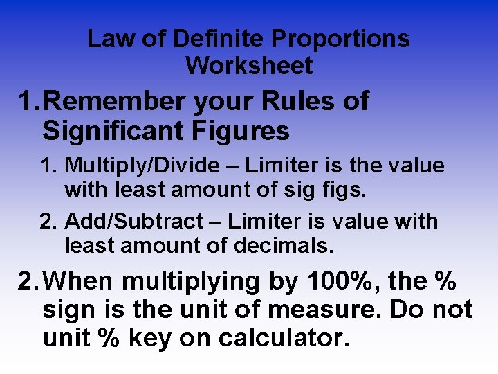 Law of Definite Proportions Worksheet 1. Remember your Rules of Significant Figures 1. Multiply/Divide