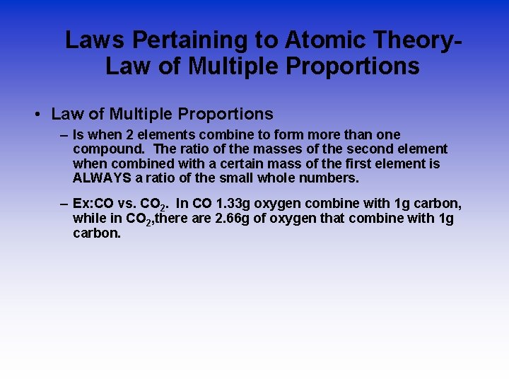 Laws Pertaining to Atomic Theory. Law of Multiple Proportions • Law of Multiple Proportions