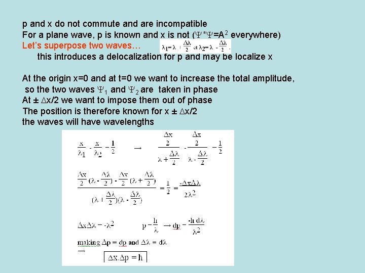 p and x do not commute and are incompatible For a plane wave, p