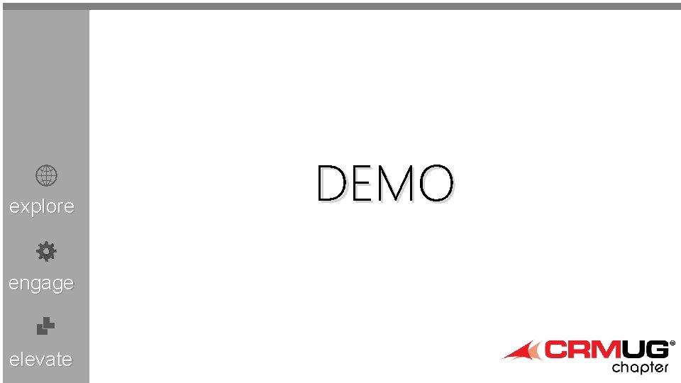 explore engage elevate DEMO 