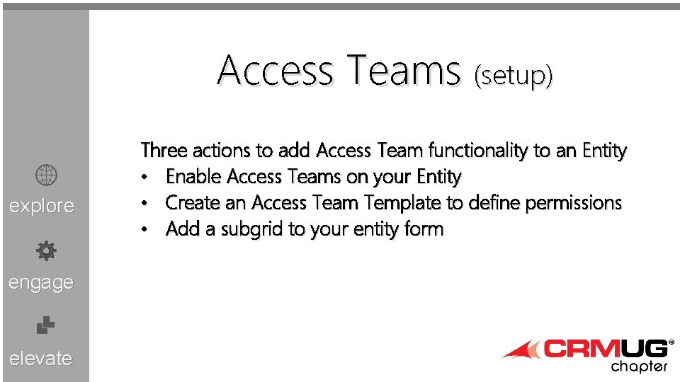 Access Teams (setup) explore engage elevate Three actions to add Access Team functionality to