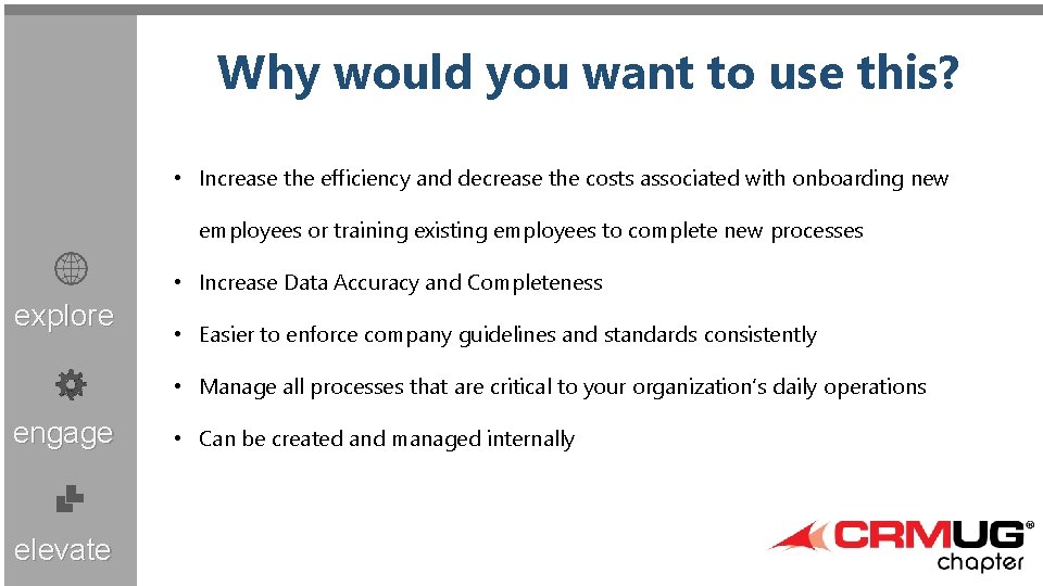 Why would you want to use this? • Increase the efficiency and decrease the