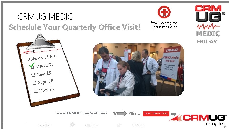CRMUG MEDIC Schedule Your Quarterly Office Visit! First Aid for your Dynamics CRM FRIDAY