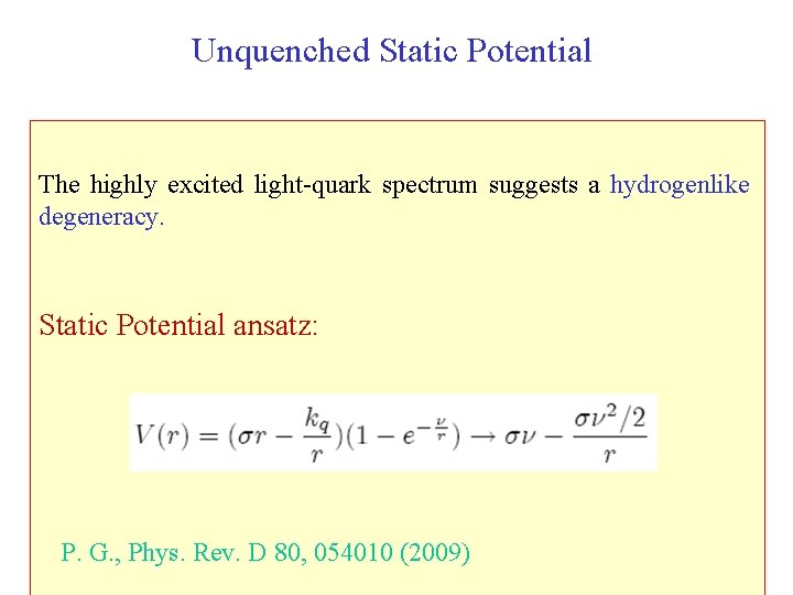 Unquenched Static Potential The highly excited light-quark spectrum suggests a hydrogenlike degeneracy. Static Potential