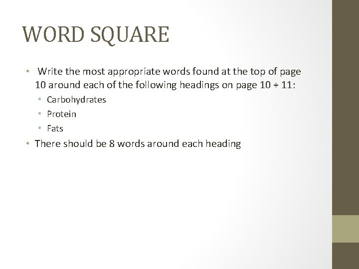 WORD SQUARE • Write the most appropriate words found at the top of page