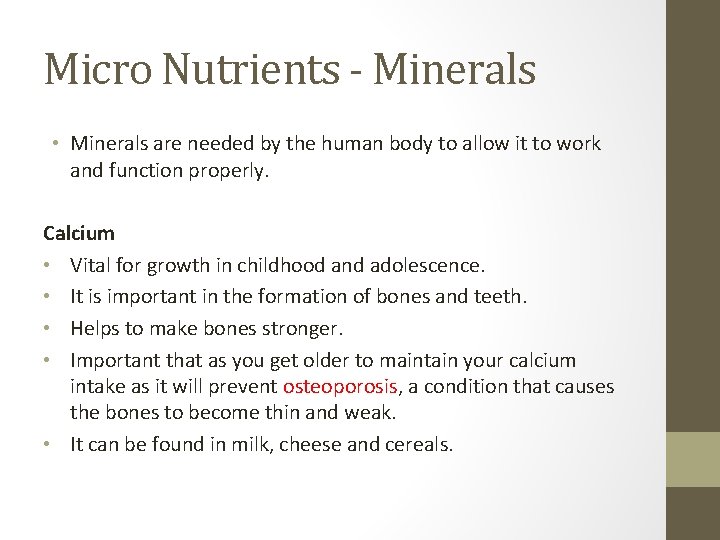 Micro Nutrients - Minerals • Minerals are needed by the human body to allow