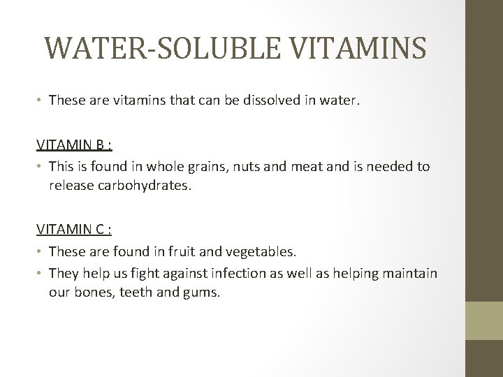 WATER-SOLUBLE VITAMINS • These are vitamins that can be dissolved in water. VITAMIN B