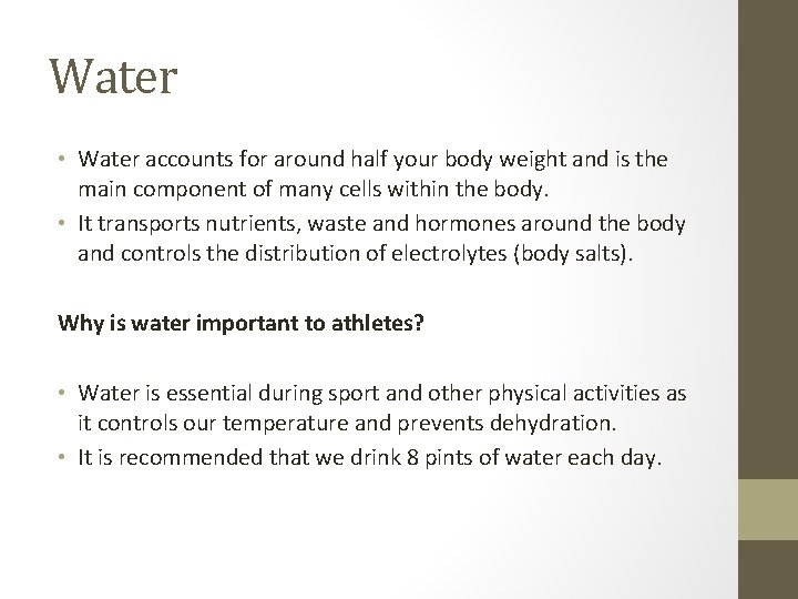 Water • Water accounts for around half your body weight and is the main