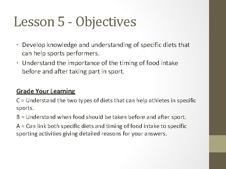 Lesson 5 - Objectives • Develop knowledge and understanding of specific diets that can