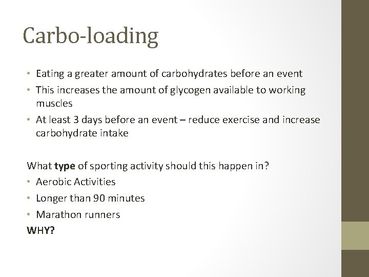 Carbo-loading • Eating a greater amount of carbohydrates before an event • This increases