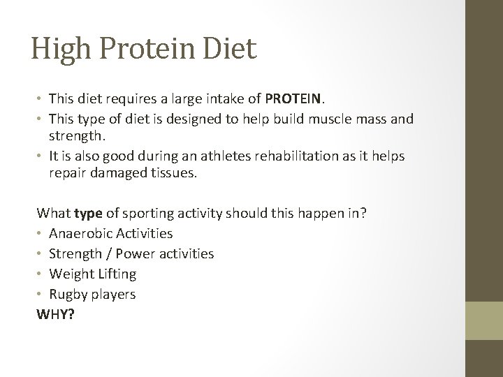 High Protein Diet • This diet requires a large intake of PROTEIN. • This