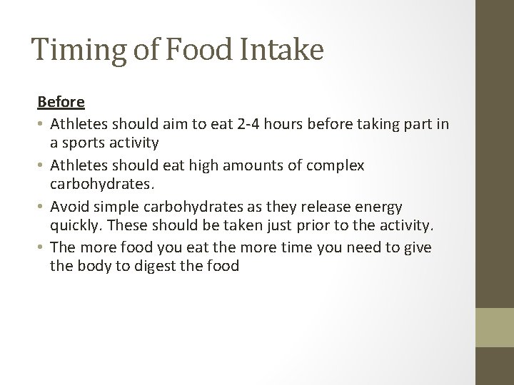 Timing of Food Intake Before • Athletes should aim to eat 2 -4 hours