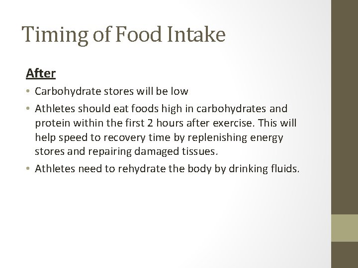 Timing of Food Intake After • Carbohydrate stores will be low • Athletes should